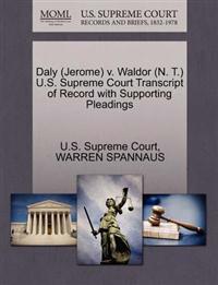 Daly (Jerome) V. Waldor (N. T.) U.S. Supreme Court Transcript of Record with Supporting Pleadings