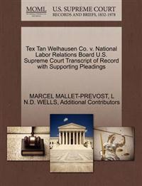 Tex Tan Welhausen Co. V. National Labor Relations Board U.S. Supreme Court Transcript of Record with Supporting Pleadings