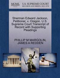 Sherman Edward Jackson, Petitioner, V. Oregon. U.S. Supreme Court Transcript of Record with Supporting Pleadings