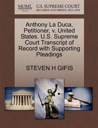 Anthony La Duca, Petitioner, V. United States. U.S. Supreme Court Transcript of Record with Supporting Pleadings