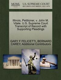 Illinois, Petitioner, V. John M. Vitale. U.S. Supreme Court Transcript of Record with Supporting Pleadings