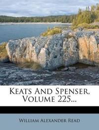 Keats And Spenser; Volume 225