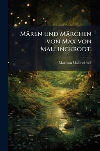 Mären und Märchen von Max von Mallinckrodt.