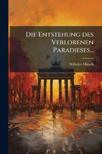 Die Entstehung des Verlorenen Paradieses...