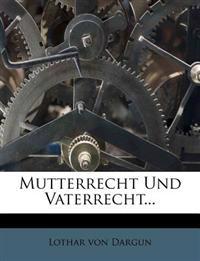 Mutterrecht und Vaterrecht.