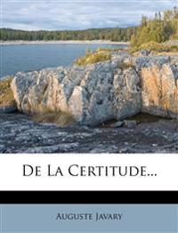 De La Certitude...
