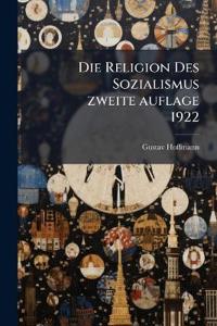 Die Religion Des Sozialismus zweite auflage 1922