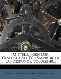 Mitteilungen Der Gesellschaft Fur Salzburger Landeskunde.
