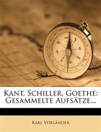 Kant, Schiller, Goethe.