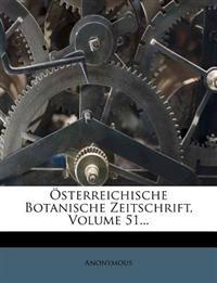 Osterreichische Botanische Zeitschrift, Volume 51...
