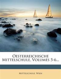 Oesterreichische Mittelschule, Volumes 5-6...