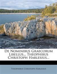 De Nominibus Graecorum Libellus... Theophibus Christoph Harlesius...