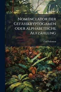 Nomenclator der Gefässkryptogamen oder alphabetische Aufzählung