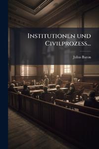 Institutionen und Civilprozess...