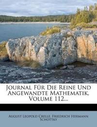 Journal Fur Die Reine Und Angewandte Mathematik, Volume 112...
