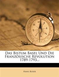 Das Bistum Basel Und Die Franzosische Revolution 1789-1793...
