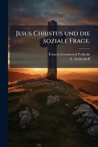 Jesus Christus und die soziale Frage.