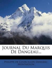 Journal Du Marquis de Dangeau...