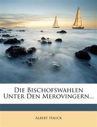 Die Bischofswahlen unter den Merovingern