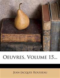 Oeuvres, Volume 15...