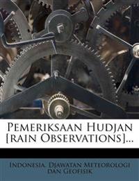 Pemeriksaan Hudjan [Rain Observations]...