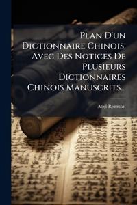 Plan D'un Dictionnaire Chinois, Avec Des Notices De Plusieurs Dictionnaires Chinois Manuscrits...