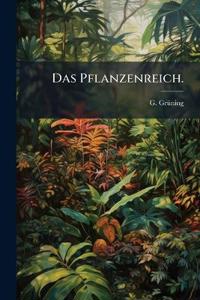 Das Pflanzenreich.