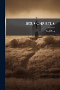 Jesus Christus.
