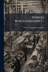 Norges Bergvaerksdrift...