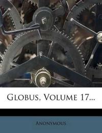 Globus, Volume 17...