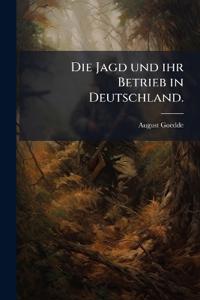 Die Jagd und ihr Betrieb in Deutschland.