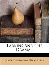 Larkins And The Drama