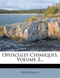 Opuscules Chimiques, Volume 2...