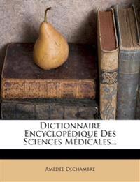 Dictionnaire Encyclopedique Des Sciences Medicales...
