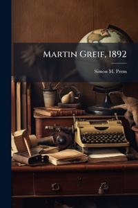 Martin Greif, 1892