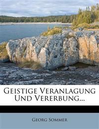 Geistige Veranlagung und Vererbung.