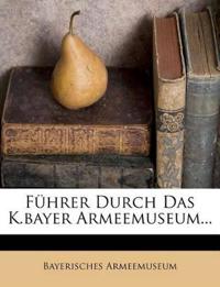 Fuhrer Durch Das K.Bayer Armeemuseum...