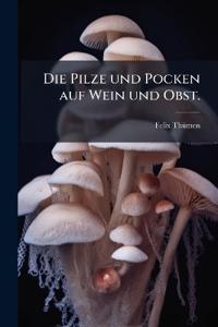 Die Pilze und Pocken auf Wein und Obst.