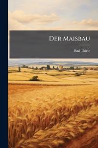 Der Maisbau