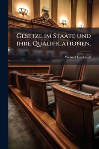 Gesetze im Staate und ihre Qualificationen.