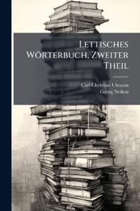 Lettisches Wörterbuch, Zweiter Theil