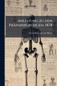Anleitung zu den Präparirübungen, 1878