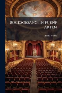 Bocksgesang. In fuenf Akten