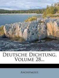 Deutsche Dichtung, Volume 28...