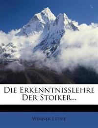 Die Erkenntnisslehre Der Stoiker...