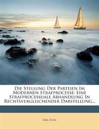Die Stellung der Parteien im Modernen Strafprocesse