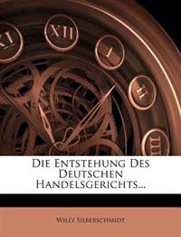 Die Entstehung des deutschen Handelsgerichts.