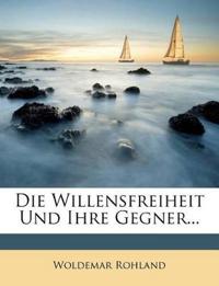 Die Willensfreiheit Und Ihre Gegner...