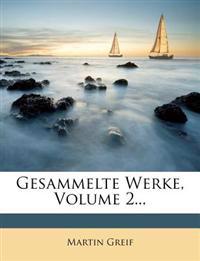 Martin Greifs Gesammelte Werke.