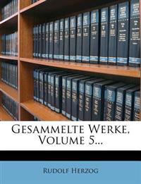 Gesammelte Werke, Volume 5...